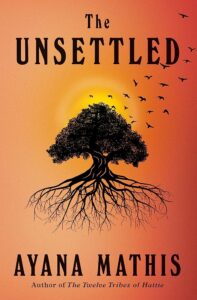 Ayana Mathis, The Unsettled 