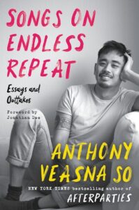 Anthony Veasna So, Songs on Endless Repeat: Essays and Outtakes 