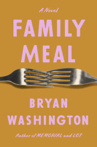 Bryan Washington, Family Meal 