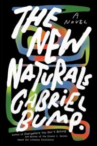 Gabriel Bump, The New Naturals 
