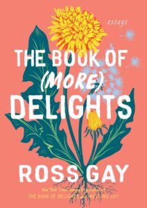 Ross Gay, The Book of (More) Delights 