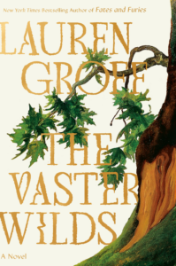 Lauren Groff, The Vaster Wilds