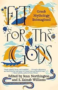 Fit for the Gods: Greek Mythology Reimagined