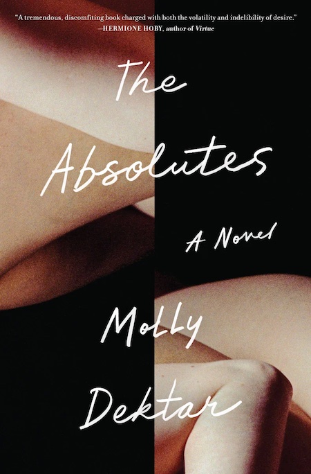 Molly Dektar, <a href="https://bookshop.org/a/132/9780063282704" target="_blank" rel="noopener"><em>The Absolutes</em></a>; cover design by TK TK (Mariner Books, July 11)