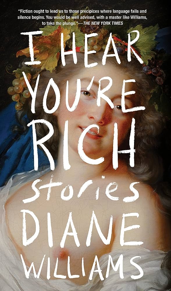 Diane Williams, <a href="https://bookshop.org/a/132/9781641294782" target="_blank" rel="noopener"><em>I Hear You're Rich</em></a>; cover design by tk tk (Soho Press, August 8) 