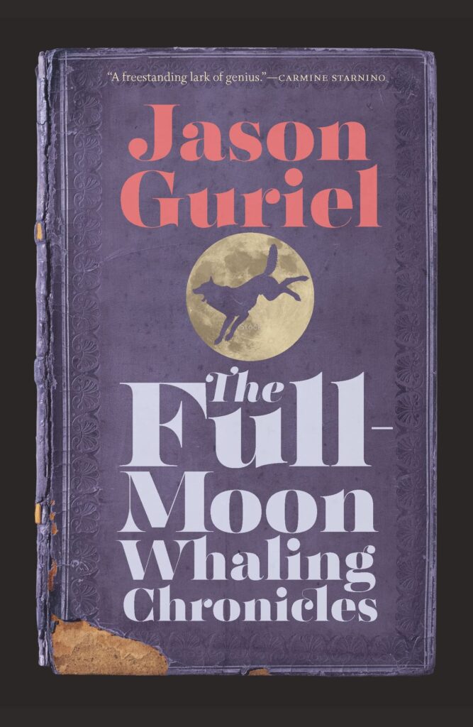 Jason Guriel, <em><a class="external" href="https://bookshop.org/a/132/9781771965514" target="_blank" rel="noopener">The Full-Moon Whaling Chronicles</a></em>; cover design by Ingrid Paulson (Biblioasis, August 1) 