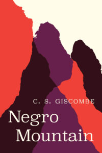 C. S. Giscombe, Negro Mountain
