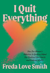 book cover of freda love smith's I quit everything