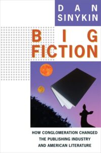 The cover of Dan Sinykin's Big Fiction, an homage to the iconic Vintage covers of the 1980s