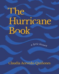 Cover of The Hurricane Book: A Lyric History by Claudia Acevedo-Quiñones