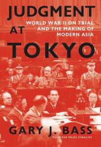 Judgment at Tokyo by Gary J Bass