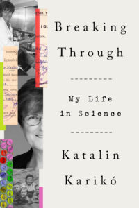 Cover of Katalin Karikós memoir, Breaking Through