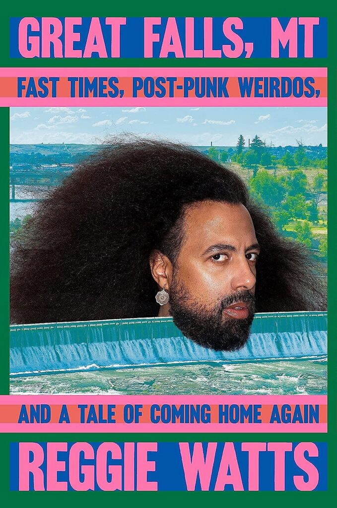 Reggie Watts, Great Falls, MT: Fast Times, Post-Punk Weirdos, and a Tale of Coming Home Again; cover design by TK TK (Tiny Reparations Press, October 17)