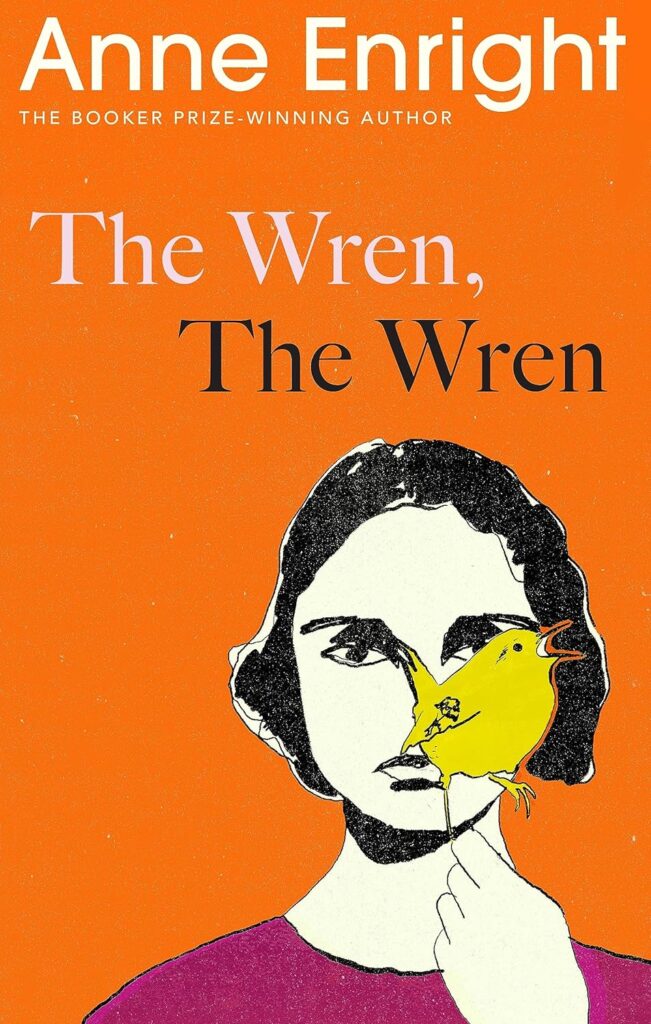 Anne Enright, <a href="https://bookshop.org/a/132/9781324005681" target="_blank" rel="noopener"><em>The Wren, The Wren</em></a> (Jonathan Cape, August 31) Design by Suzanne Dean and illustration by Anna Morrison