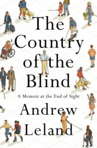 Andrew Leland, The Country of the Blind