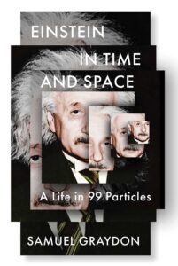Samuel Graydon's In Time and Space: A Life i 99 Particles
