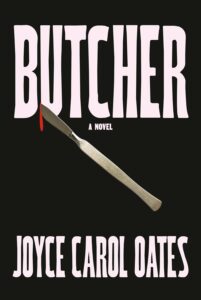 Joyce Carol Oates, Butcher 