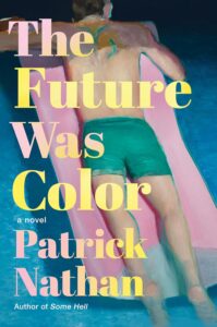 Patrick Nathan, The Future Was Color 
