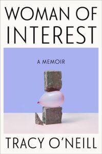 Tracy O’Neill, Woman of Interest: A Memoir