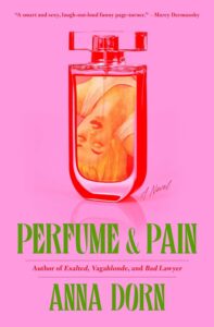Anna Dorn, Perfume and Pain 