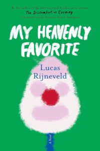 Lucas Rijneveld, trans. Michelle Hutchinson, My Heavenly Favorite 
