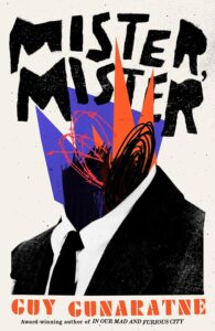 Guy Gunaratne, Mister Mister (Pantheon, October 3)Design by Jack Smyth