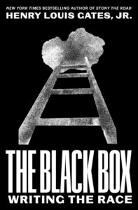 Henry Lous Gates, Jr., The Black Box: Writing the Race 