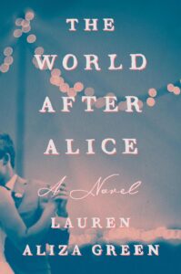 Lauren Aliza Green, The World After Alice 