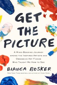 Bianca Bosker, Get the Picture 