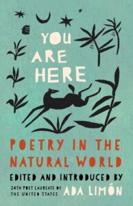 Ada Limón, ed., You Are Here: Poetry in the Natural World 