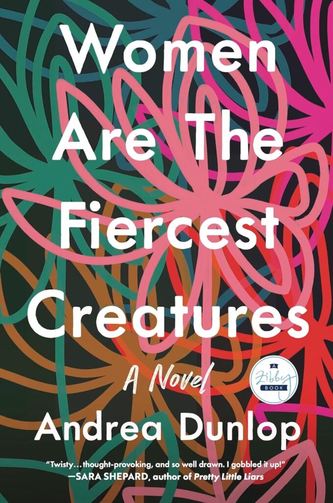 Andrea Dunlop, <em><a href="https://bookshop.org/a/132/9798985282801" rel="noopener" target="_blank">Women Are The Fiercest Creatures</a></em> (Libby Books, March 7)<br />Design by Olga Grlic