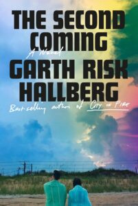 Garth Risk Hallberg, The Second Coming 