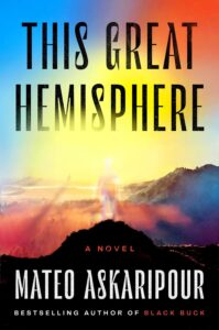 Mateo Askaripour, This Great Hemisphere 