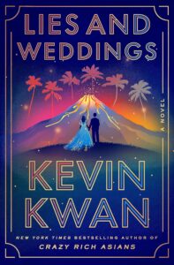 Kevin Kwan, Lies and Weddings 