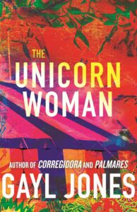 Gayl Jones, The Unicorn Woman 