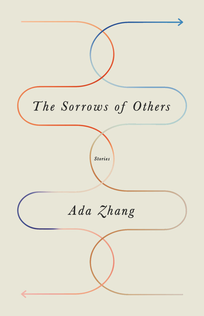 Ada Zhang, <em><a href="https://bookshop.org/a/132/9781736370964" rel="noopener" target="_blank">The Sorrows of Others</a></em> (Public Space Books, May 9)<br />Design by Janet Hansen