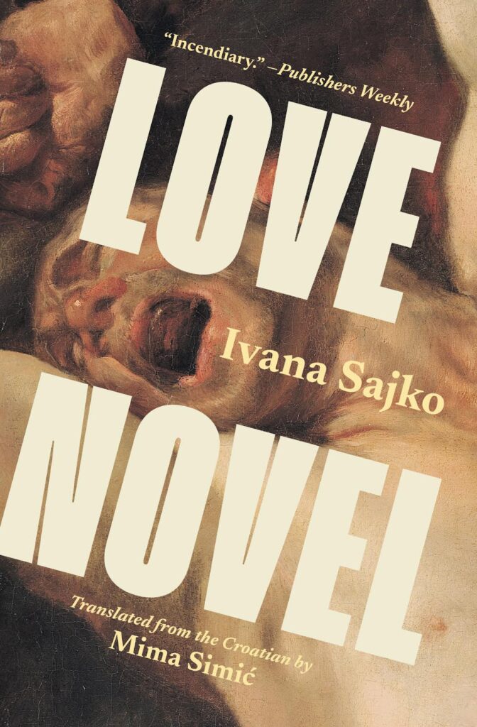 Ivana Sajko, tr. Mima Simić, <a href="https://bookshop.org/a/132/9781771965989" target="_blank" rel="noopener"><em>Love Novel</em></a>; cover design by Jason Arias (Biblioasis, February 6)