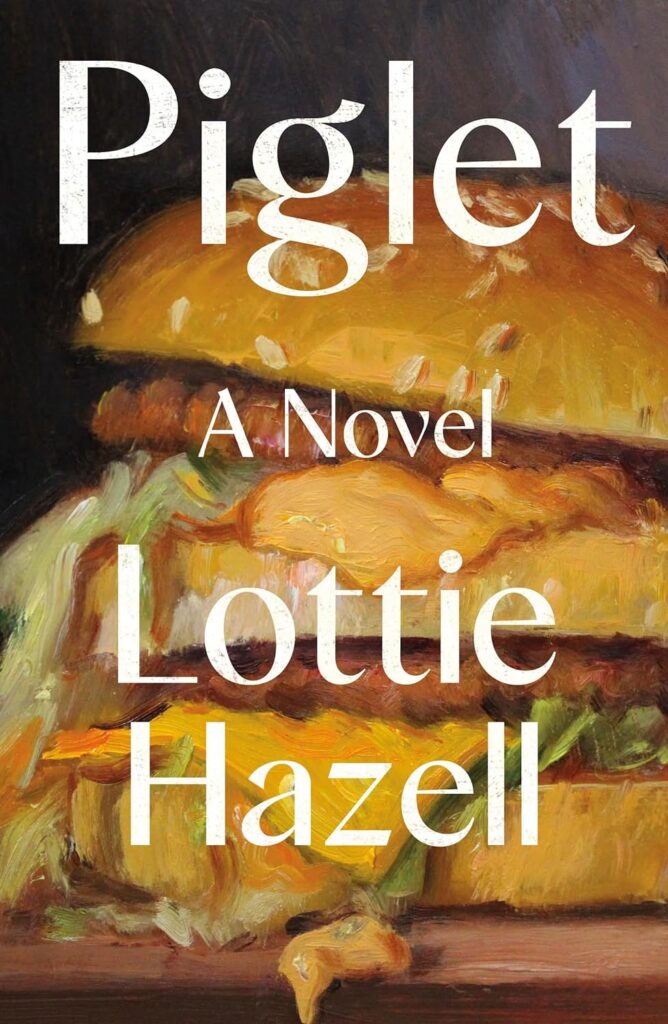 Lottie Hazell, <a href="https://bookshop.org/a/132/9781250289841" target="_blank" rel="noopener"><em>Piglet</em></a>; cover design by Jenni Oughton; art by Noah Verrier (Macmillan, February 27) 