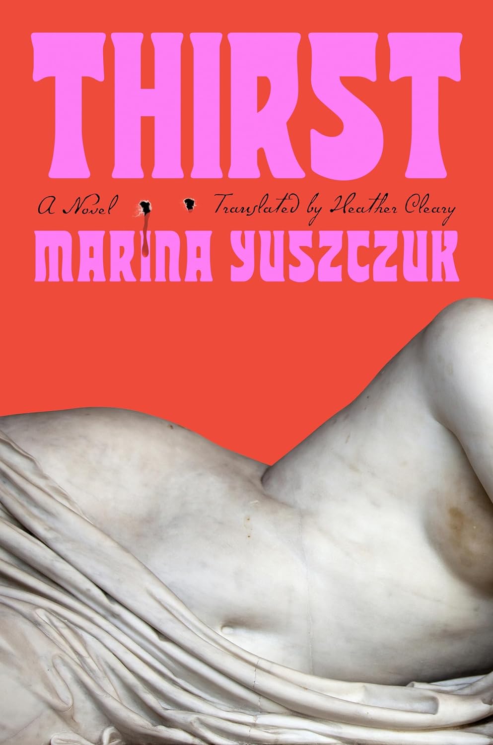 Marina Yuszczuk, tr. Heather Cleary, <em><a href=https://lithub.com/the-22-best-book-covers-of-march/"https://bookshop.org/a/132/9780593472064" target="_blank" rel="noopener">Thirst</a></em> (Dutton, March 5)