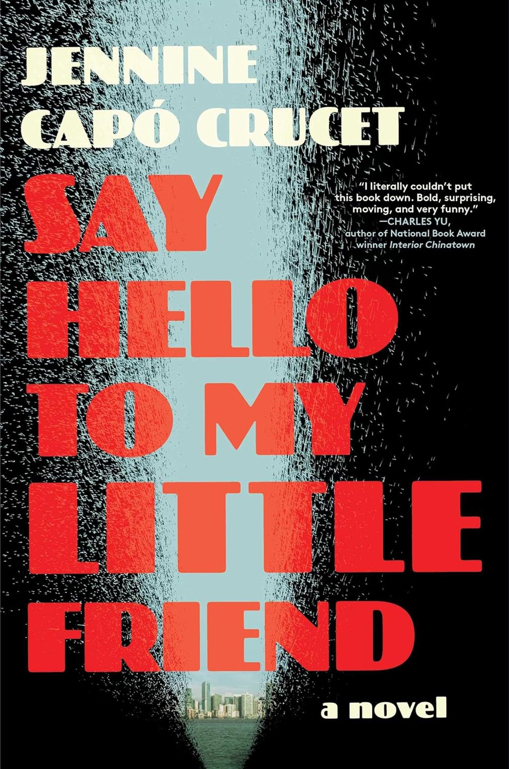 Jennine Capó Crucet, <em><a href="https://bookshop.org/a/132/9781668023327" target="_blank" rel="noopener">Say Hello to My Little Friend</a></em> (Simon & Schuster, March 5) 