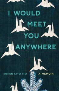 I Would Meet You Anywhere: A Memoir 
