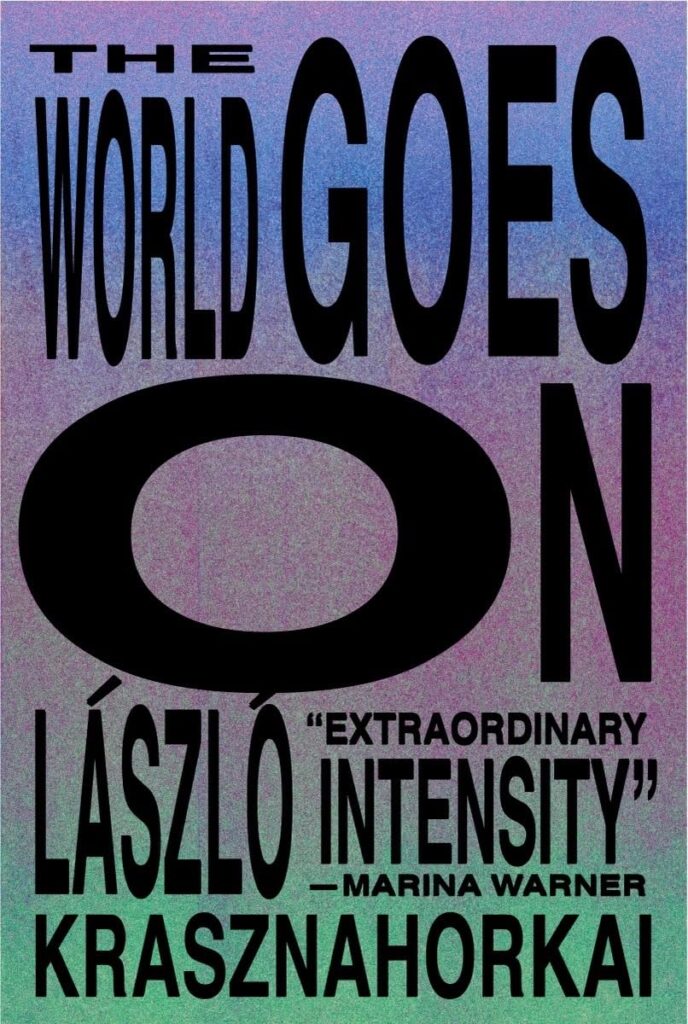 László Krasznahorkai, <a href="https://bookshop.org/a/132/9780811237512" target="_blank" rel="noopener"><em>The World Goes On</em></a> (paperback); cover design by Paul Sahre (New Directions, April 23) 