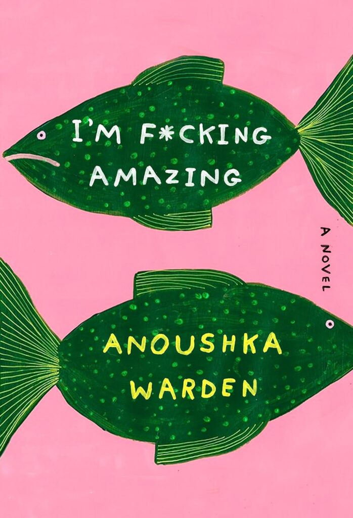 Anoushka Warden, <a href="https://bookshop.org/a/132/9780385549820" target="_blank" rel="noopener"><em>I'm F*cking Amazing</em></a>; cover art by Nancy McKie, lettering by Lynn Buckley, art direction by Emily Mahon (Doubleday, April 30)