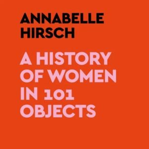 a history of women in objects audio