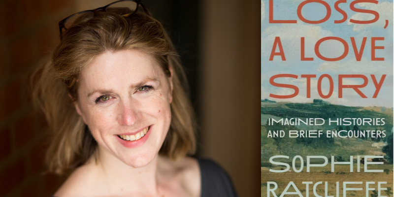 Sophie Ratcliffe on Loss and Love ‹ Literary Hub - Literary Hub