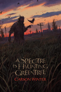 Carson Winter, A Spectre is Haunting Greentree