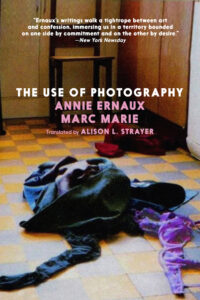 Annie Ernaux and Marc Marie, tr. Alison L. Strayer, The Use of Photography