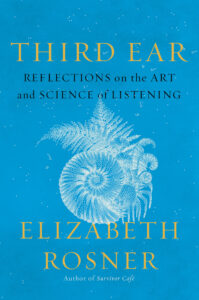 Elizabeth Rosner, Third Ear