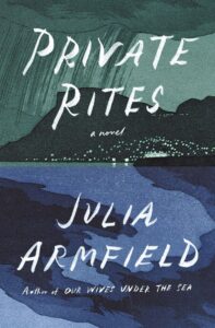 Julia Armfield, Private Rites 