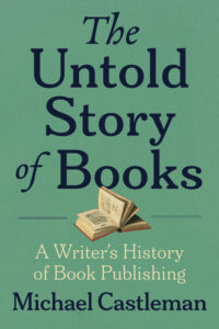 Michael Castleman, The Untold Story of Books